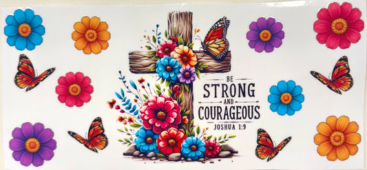 Be Strong & Courageous-Designed by Me