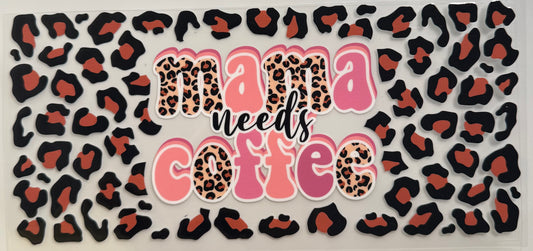Mama Needs Coffee
